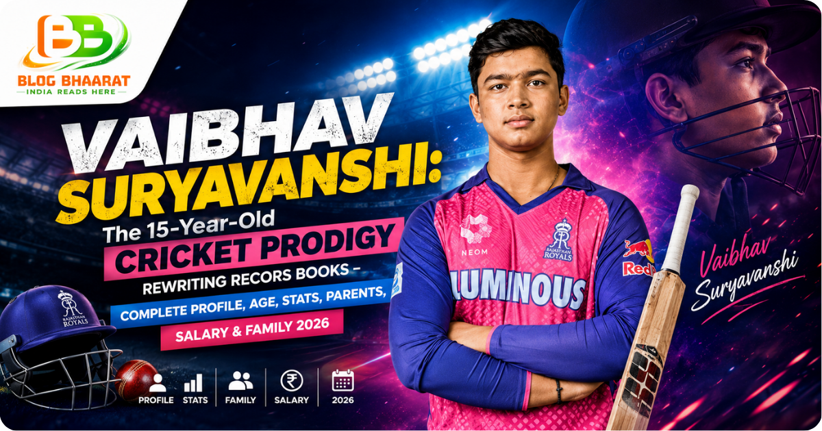 Vaibhav Suryavanshi: The 15-Year-Old Cricket Prodigy Rewriting Record Books – Complete Profile, Age, Stats, Parents, Salary & Family 2026
