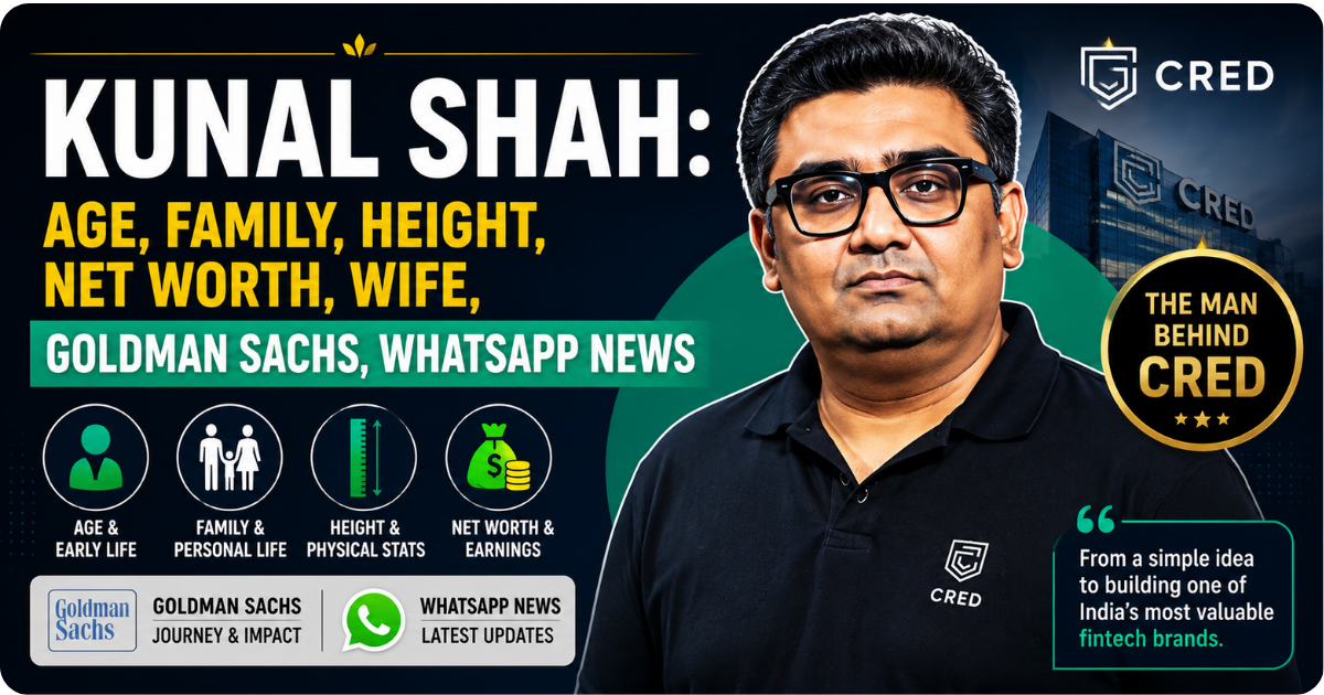 Kunal Shah biography feature image highlighting the CRED founder with details about his age, family, height, net worth, wife, Goldman Sachs connection, and WhatsApp news updates.