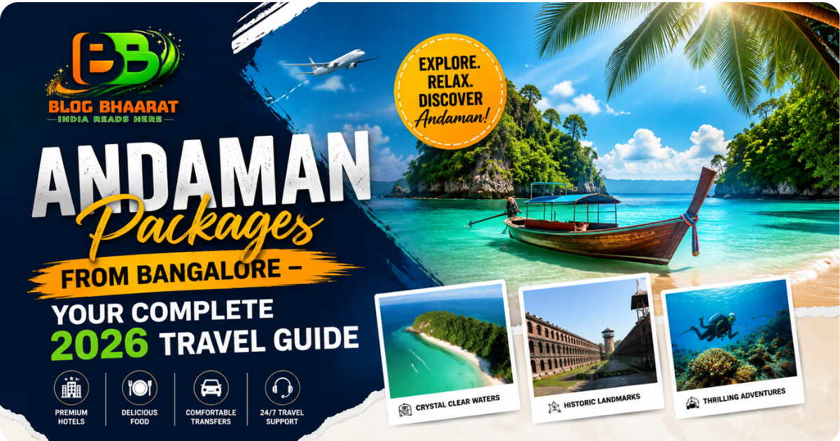 Andaman Packages from Bangalore – Your Complete 2026 Travel Guide