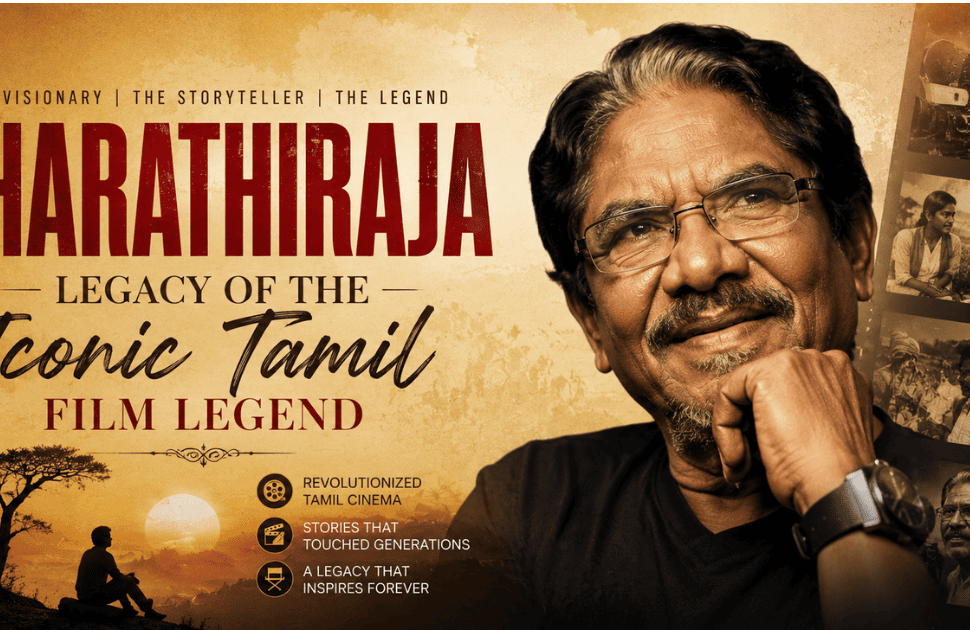Bharathiraja legacy feature image showcasing the iconic Tamil film director, screenwriter, and filmmaker who transformed Tamil cinema with realistic storytelling and rural narratives.