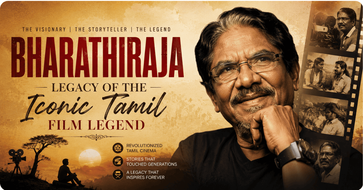 Bharathiraja legacy feature image showcasing the iconic Tamil film director, screenwriter, and filmmaker who transformed Tamil cinema with realistic storytelling and rural narratives.