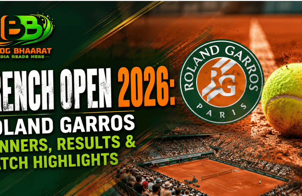 French Open 2026 Roland Garros Winners Results and Match Highlights feature image with clay court tennis ball, Roland Garros branding, stadium view, and Blog Bhaarat logo.