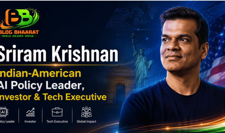 Sriram Krishnan – Indian‑American AI Policy Leader, Investor & Tech Executive