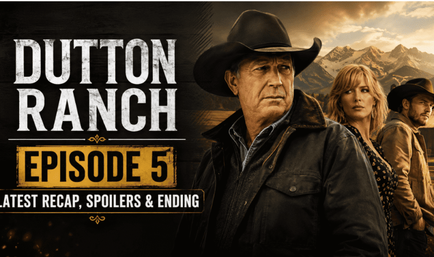 Dutton Ranch Episode 5: Latest Recap, Spoilers & Ending